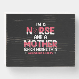 Mom Art A Nurse And A Mother Wooden Box Sign