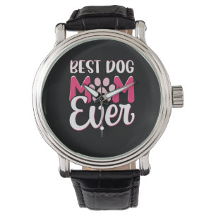 Mom Art Best Dog Mom Ever Watch