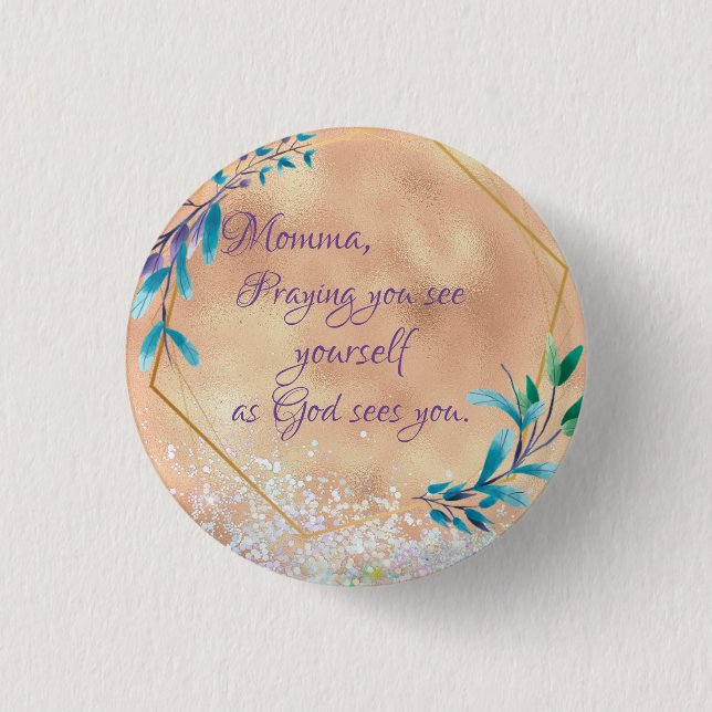 Mom As God Sees You Prayer Quote   Button (Front)