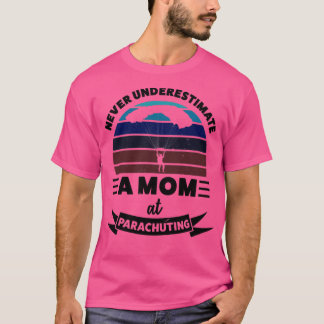 Mom at Parachuting Funny Gift Wife Women  T-Shirt