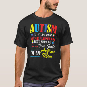 Mom Autism Awareness Autism Is A Journey T T-Shirt