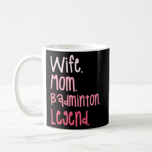 Mom Badminton Legend Coffee Mug