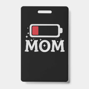 Mom Battery Low Tired Funny Mother's Day Badge