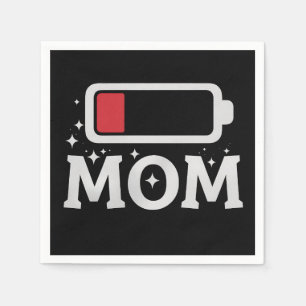 Mom Battery Low Tired Funny Mother's Day Napkins