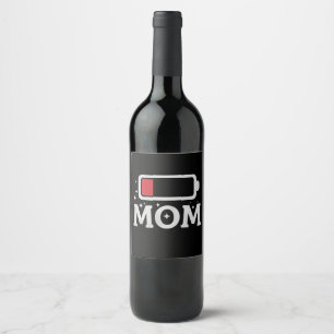 Mom Battery Low Tired Funny Mother's Day Wine Label