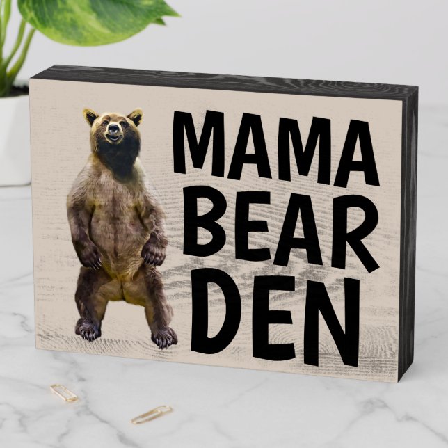 MOM BEAR DEN GRIZZLY BEAR  WOOD SIGN MAMA (In Situ Horizontal)
