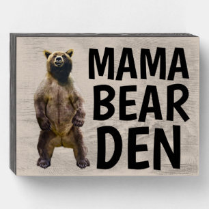 MOM BEAR DEN GRIZZLY BEAR WOOD SIGN MAMA