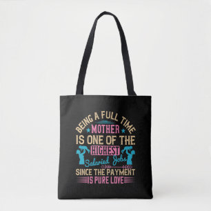 Mom - Being a Full Time Job Tote Bag