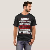 Mom Being Awesome Learned From You Mother's Day T-Shirt