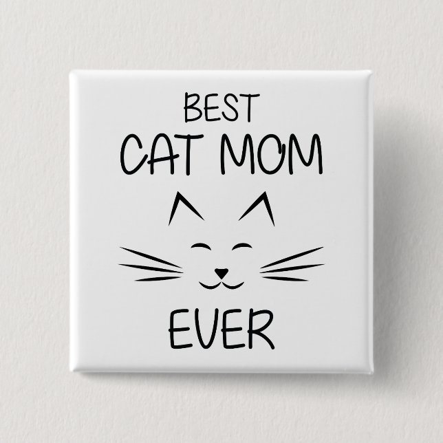 Mom - Best Cat Mom ever Button (Front)