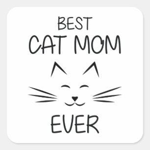 Mom - Best Cat Mom ever Square Sticker