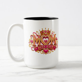 Mom Best Ever Royal Crown  Two-Tone Coffee Mug