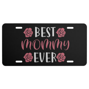 Mom - Best Mommy Ever License Plate