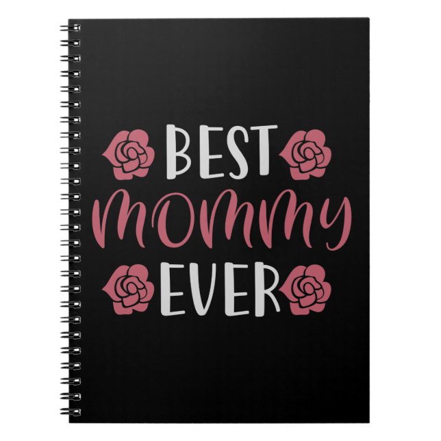 Mom - Best Mommy Ever Notebook (Front)