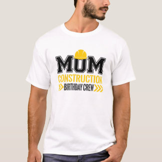 Mom Birthday Crew 1St Construction Birthday Truck T-Shirt