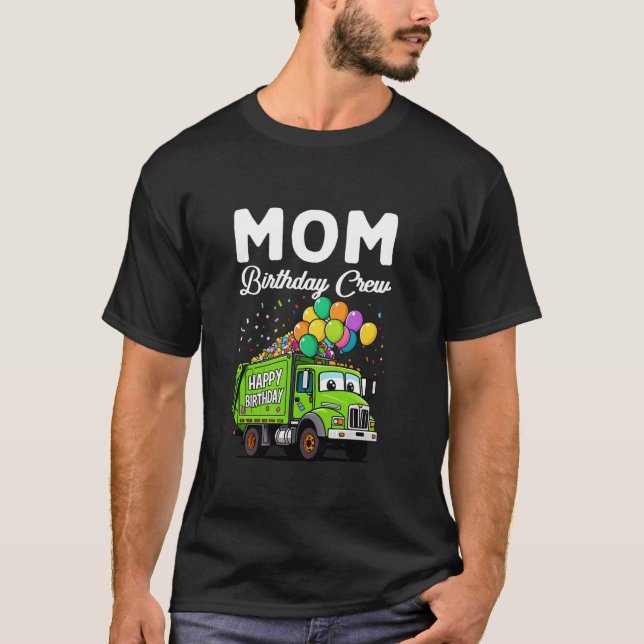 Mom Birthday Crew Boys Garbage Truck Bday Family M T-Shirt (Front)
