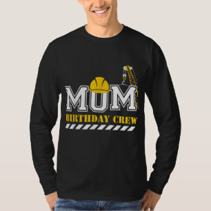 Mom Birthday Crew Construction Birthday Party T-Shirt