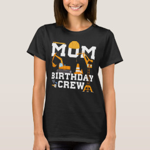 Mom birthday crew mother construction birthday gif T-Shirt