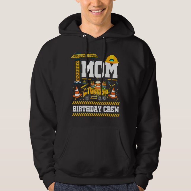 Mom Birthday Crew Mother's Day Construction Birthd Hoodie (Front)