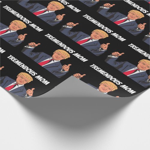 MOM BIRTHDAY DONALD TRUMP  WRAPPING PAPER