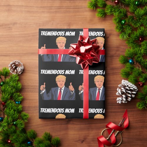 MOM BIRTHDAY DONALD TRUMP  WRAPPING PAPER
