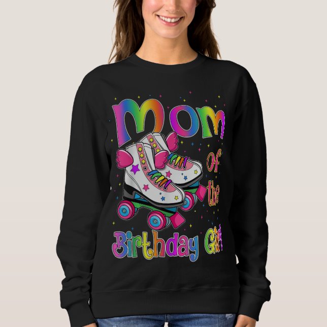 Mom Birthday Rolling Skate Birthday family Party Sweatshirt (Front)