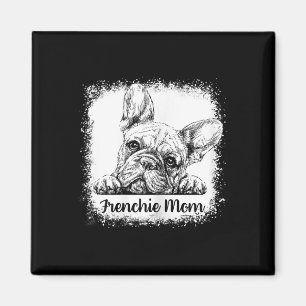 Mom Bleached Cute French Bulldog Mama Gifts Magnet