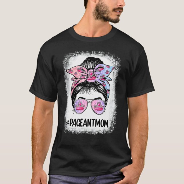 Mom Bleached Pageant Mom Messy Bun Hair Happy Moth T-Shirt (Front)