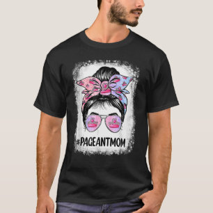 Mom Bleached Pageant Mom Messy Bun Hair Happy Moth T-Shirt