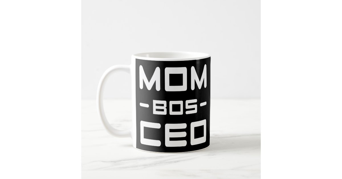Mom Bos Ceo Funny Mom Quotes Boss Gifts Ideas Coffee Mug