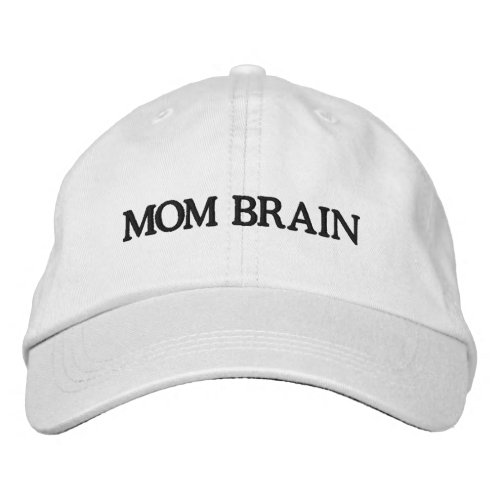 Mom Brain Funny Embroidered Hat