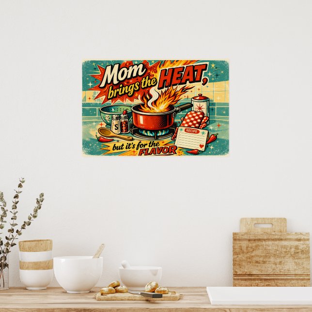 Mom brings the heat poster (Kitchen)