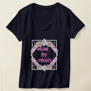 Mom By Choice Adoptive Mom T-Shirt