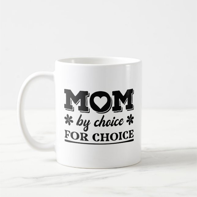 Mom By Choice For Choice Coffee Mug (Left)