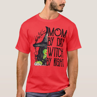 Mom By Day Witch By Night Funny Mom Halloween147 T-Shirt