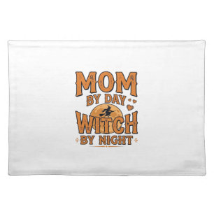 Mom By Day Witch By Night Halloween Shirt Design_1 Cloth Placemat