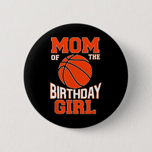 Mom Bysketbyll Birthday Girl Family Byller B-day P Button