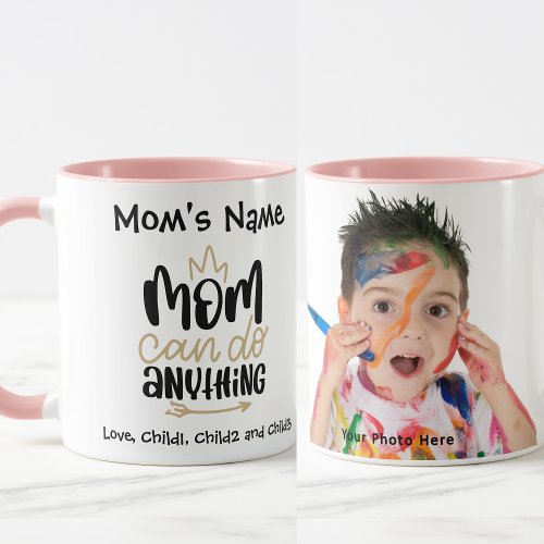Mom Can Do Anything Crown Customizable Pink Photo Mug