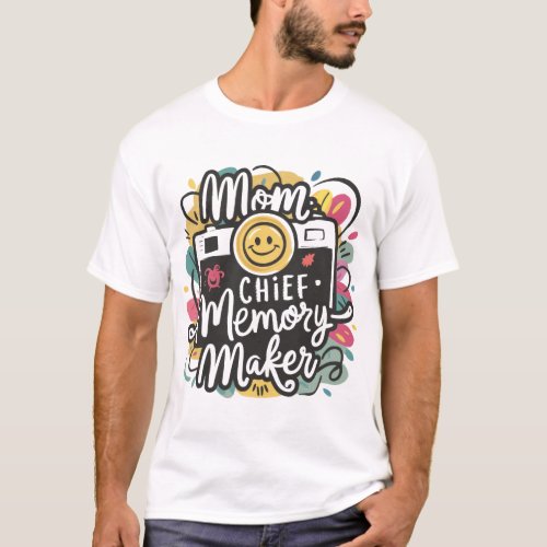 Mom Chief Family Memory Maker T_Shirt