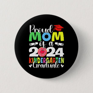 Mom Cl Of 2024 Kindergarten Graduate Graduation  Button