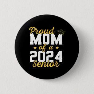 Mom Cl Of 2024 Senior Graduate 2024 Senior 24  Button