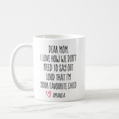Mom Coffee Mug Favorite Child Personalized Mug  Coffee Mug