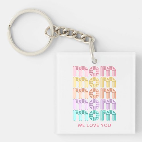 Mom  Colorful Bright Disco Style Text and Photo Keychain