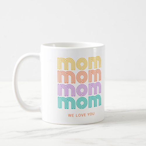 Mom  Colorful Bright Disco Style Text Coffee Mug