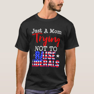 Mom Conservative Raising Liberals T-Shirt