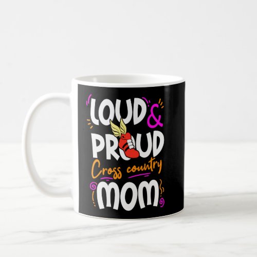 Mom Cross Country  Mother Running Track Loud Proud Coffee Mug