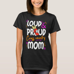 Mom Cross Country Mother Running Track Loud Proud T-Shirt