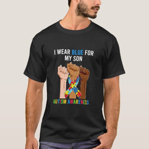 Mom Dad Autism Rise Hands  I Wear Blue For My Son  T_Shirt