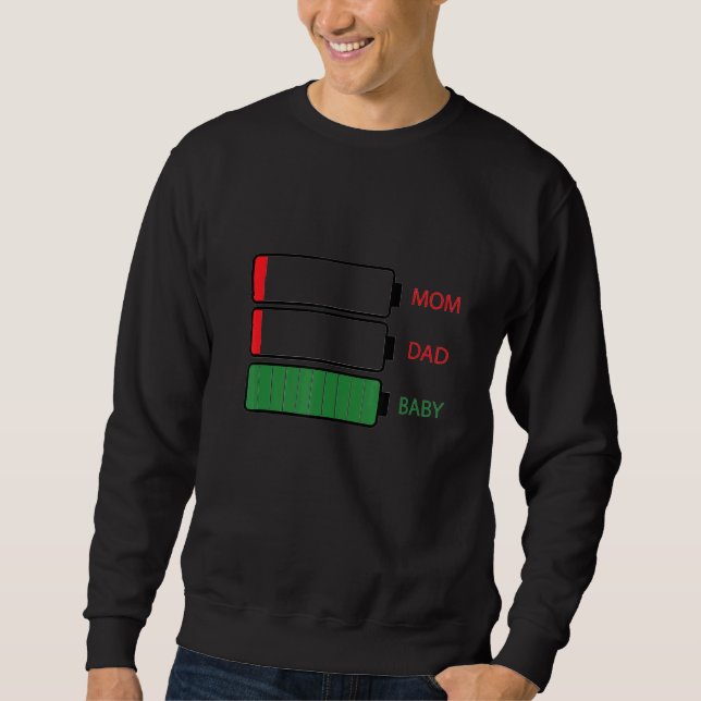 Mom Dad Baby Tired Low Battery Sweatshirt (Front)