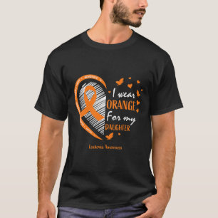 Mom Dad I Wear Orange For My Daughter Leukemia Awa T-Shirt